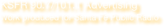 KSFR 90.7/101.1 Advertising
Work produced for Santa Fe Public Radio